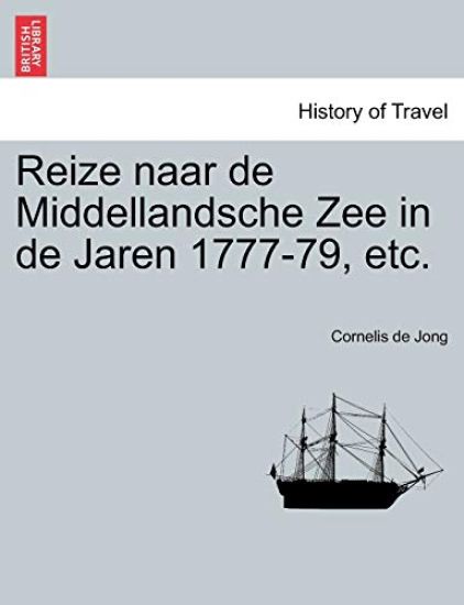 Reize Naar de Middellandsche Zee in de Jaren 1777-79, Etc.