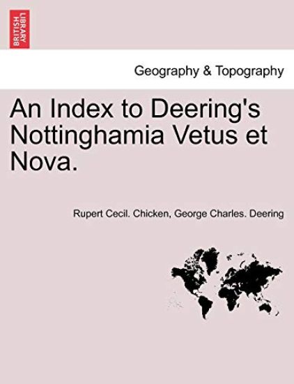 An Index to Deering's Nottinghamia Vetus Et Nova.