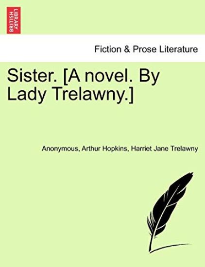 Sister. [A Novel. by Lady Trelawny.]