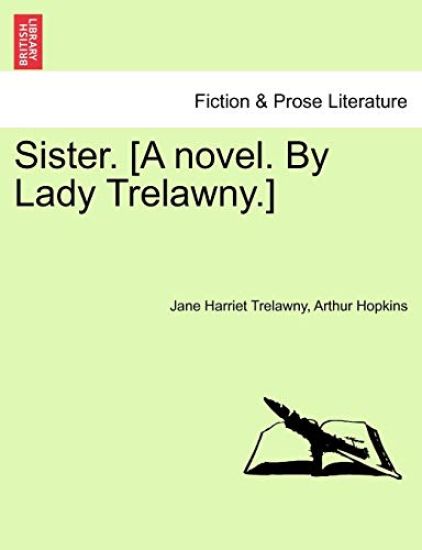 Sister. [A Novel. by Lady Trelawny.]