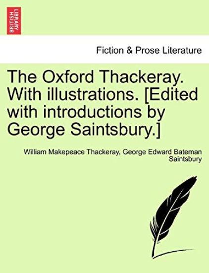 The Oxford Thackeray. With illustrations. [Edited with introductions by George Saintsbury.]