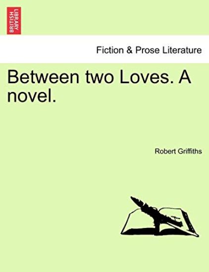 Between Two Loves. a Novel.