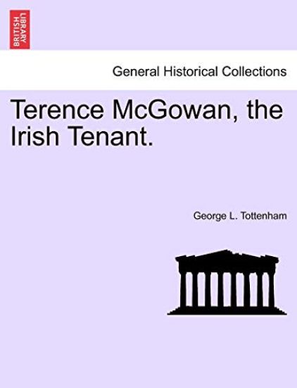 Terence McGowan, the Irish Tenant.