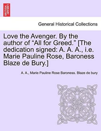Love the Avenger. by the Author of "All for Greed." [The Dedication Signed
