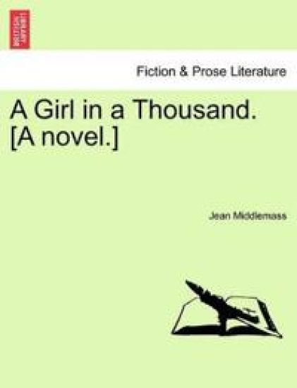 A Girl in a Thousand. [A Novel.] Vol. II.