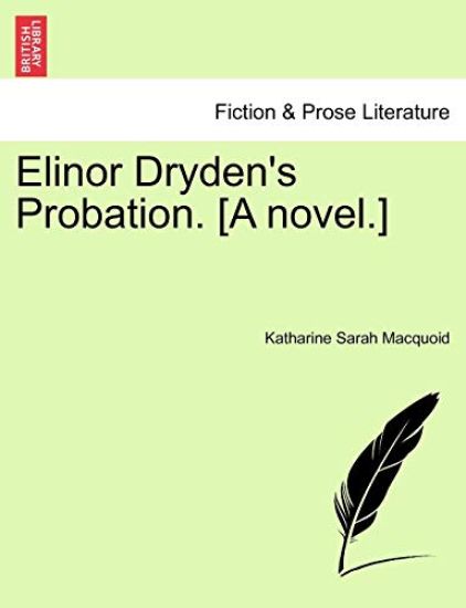 Elinor Dryden's Probation. [A Novel.]