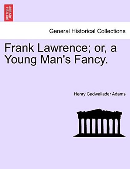Frank Lawrence; Or, a Young Man's Fancy. Vol.II