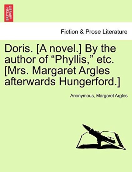 Doris. [a Novel.] by the Author of Phyllis, Etc. [mrs. Margaret Argles Afterwards Hungerford.]