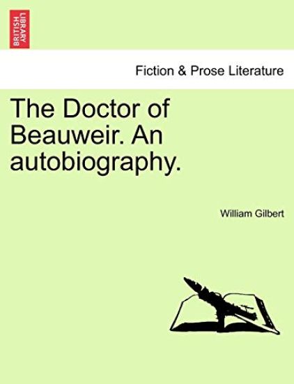 The Doctor of Beauweir. an Autobiography.