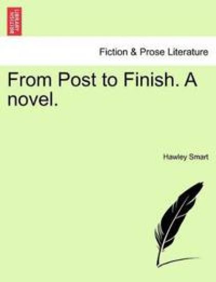 From Post to Finish. a Novel.