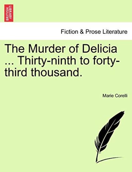 The Murder of Delicia ... Thirty-Ninth to Forty-Third Thousand.