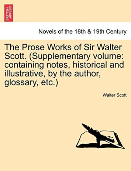 The Prose Works of Sir Walter Scott. (Supplementary Volume