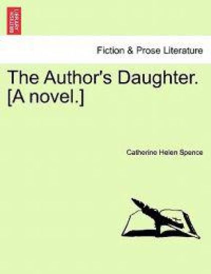 The Author's Daughter. [A Novel.]