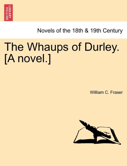 The Whaups of Durley. [A Novel.]