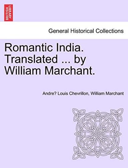 Romantic India. Translated ... by William Marchant.