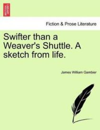 Swifter Than a Weaver's Shuttle. a Sketch from Life.