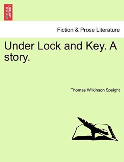 Under Lock and Key. a Story.