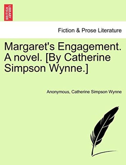 Margaret's Engagement. a Novel. [By Catherine Simpson Wynne.]