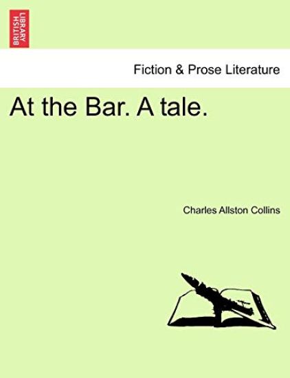 At the Bar. a Tale. Vol. I