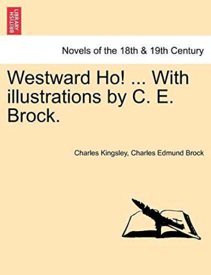 Westward Ho! ... with Illustrations by C. E. Brock.