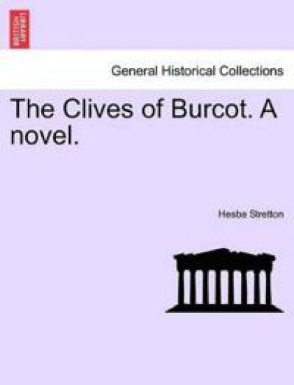 The Clives of Burcot. a Novel.