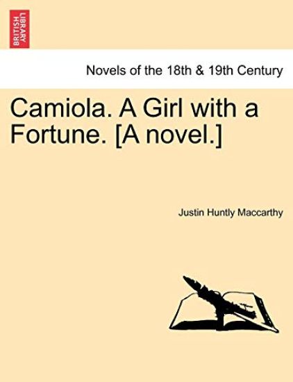 Camiola. a Girl with a Fortune. [A Novel.]