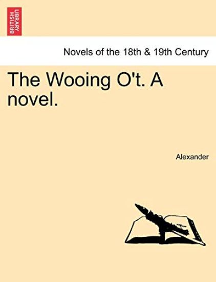 The Wooing O'T. a Novel.