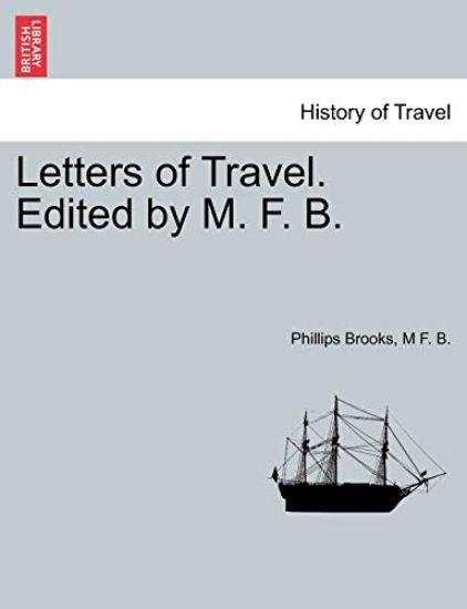 Letters of Travel. Edited by M. F. B.