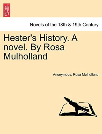 Hester's History. a Novel. by Rosa Mulholland