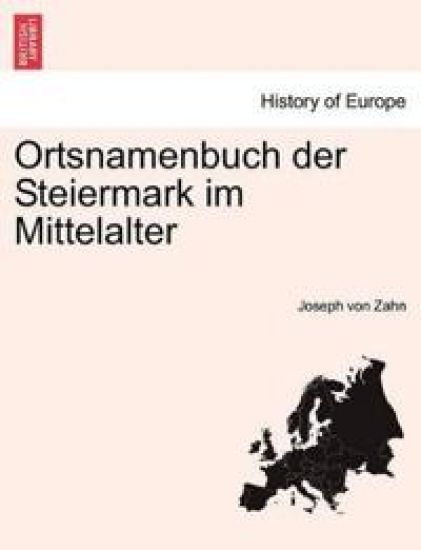 Ortsnamenbuch der Steiermark im Mittelalter