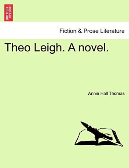 Theo Leigh. a Novel.
