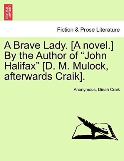 A Brave Lady. [A Novel.] by the Author of John Halifax [D. M. Mulock, Afterwards Craik], Vol. II