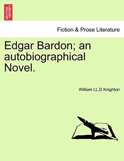 Edgar Bardon; An Autobiographical Novel.