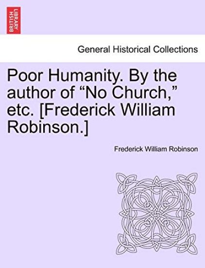 Poor Humanity. by the Author of "No Church," Etc. [Frederick William Robinson.] Vol. II