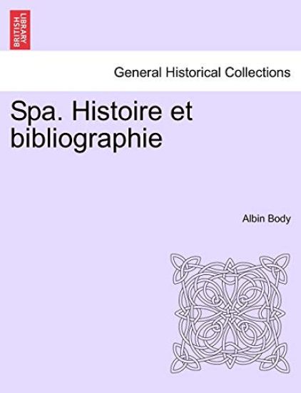 Spa. Histoire Et Bibliographie