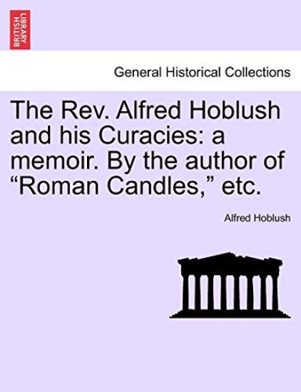 The REV. Alfred Hoblush and His Curacies