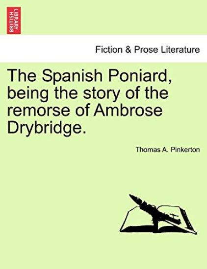 The Spanish Poniard, Being the Story of the Remorse of Ambrose Drybridge.