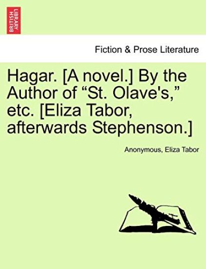 Hagar. [A Novel.] by the Author of "St. Olave's," Etc. [Eliza Tabor, Afterwards Stephenson.]