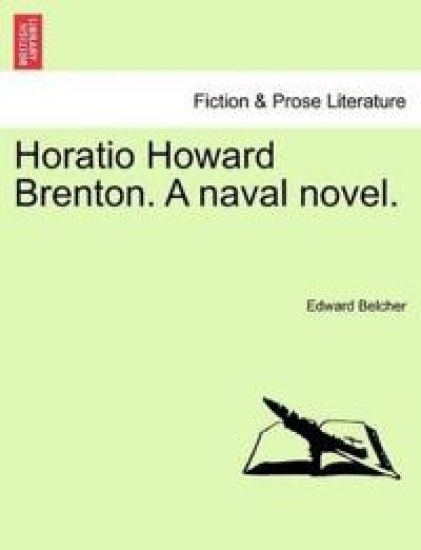 Horatio Howard Brenton. a Naval Novel.
