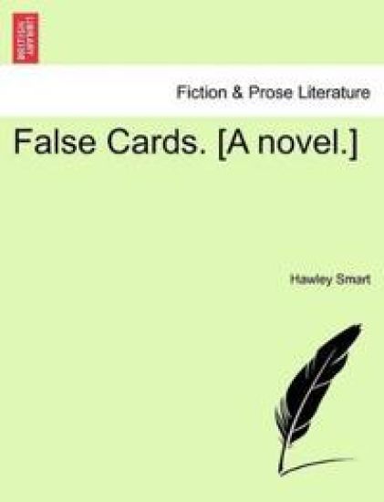 False Cards. [A Novel.]