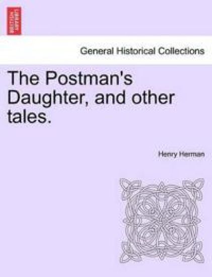 The Postman's Daughter, and Other Tales.