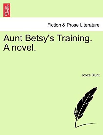 Aunt Betsy's Training. a Novel.