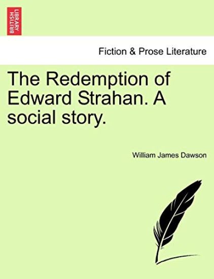 The Redemption of Edward Strahan. a Social Story.