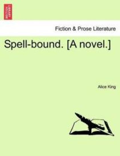 Spell-Bound. [A Novel.]