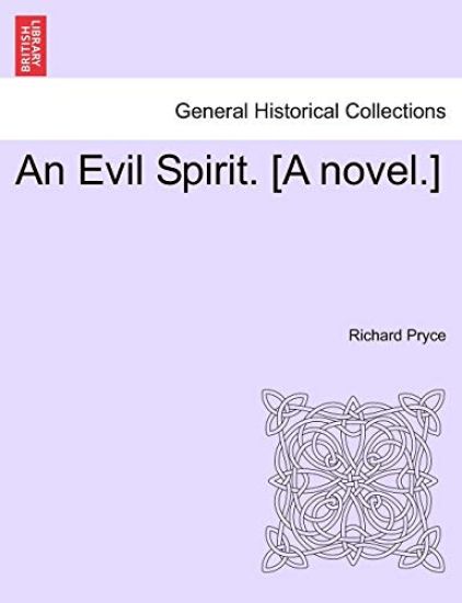 An Evil Spirit. [A Novel.]