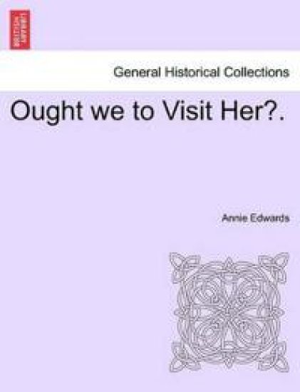 Ought We to Visit Her?.