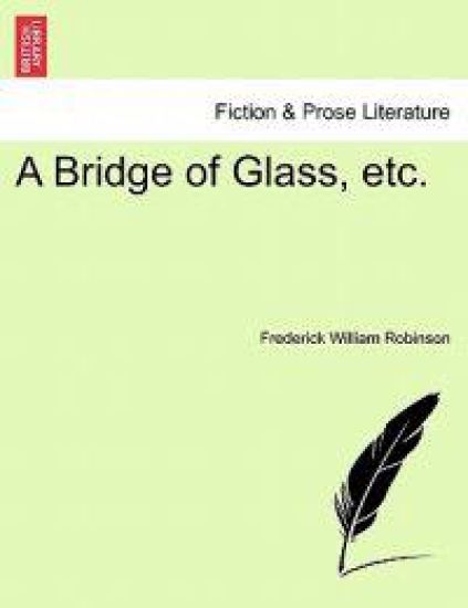 A Bridge of Glass, Etc.