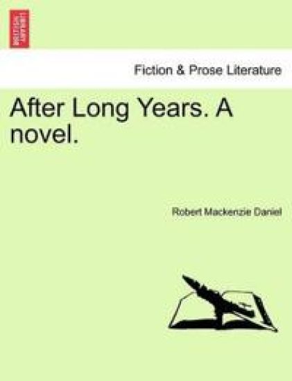 After Long Years. a Novel.