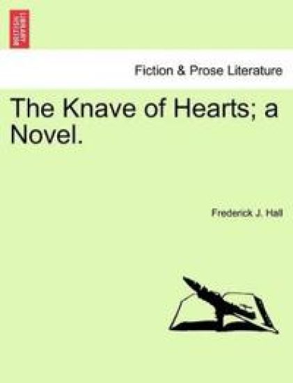 The Knave of Hearts; A Novel. Vol. I.