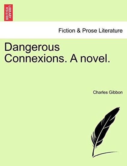 Dangerous Connexions. a Novel.